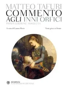 Matteo Tafuri - Commento agli Inni orfici. Testo greco a fronte