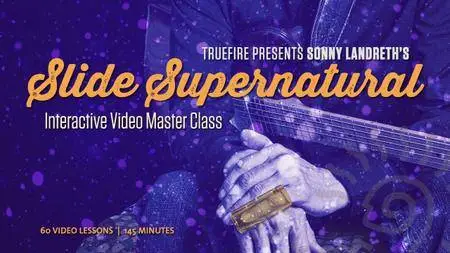 Sonny Landreth's - Slide Supernatural [repost]