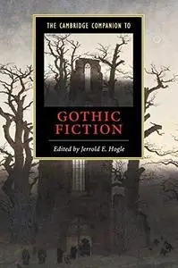 The Cambridge Companion to Gothic Fiction (Cambridge Companions to Literature)