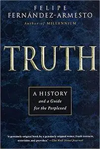 Truth: A History and a Guide for the Perplexed