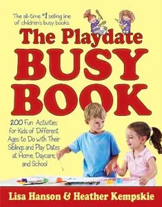 The Playdate Busy Book: 200 Fun Activities for Kids of Different Ages