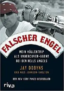 Falscher Engel: Mein Hollentrip als Undercover-Agent bei den Hells Angels