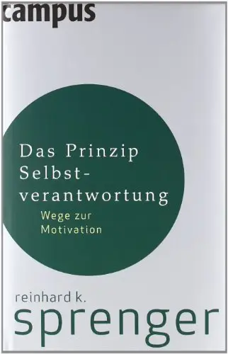 Das Prinzip Selbstverantwortung: Wege zur Motivation (Repost)
