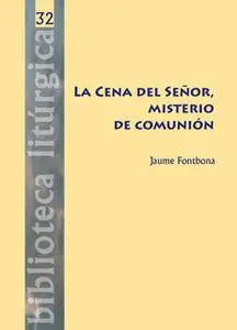 «La Cena del Señor, misterio de comunión» by Jaume Fontbona Misse