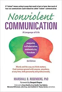 Nonviolent Communication: A Language of Life: Life-Changing Tools for Healthy Relationships, 3rd Edition