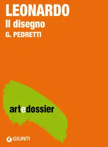 Carlo Pedretti - Leonardo. Il disegno