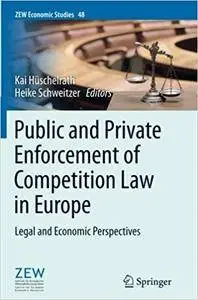 Public and Private Enforcement of Competition Law in Europe: Legal and Economic Perspectives