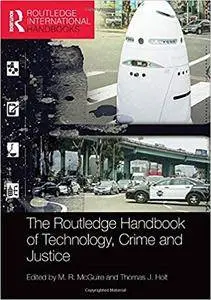 The Routledge Handbook of Technology, Crime and Justice