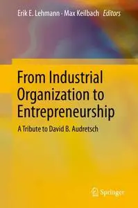 From Industrial Organization to Entrepreneurship