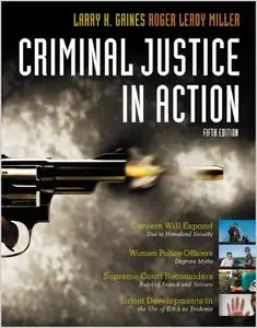 Criminal Justice in Action by Larry K. Gaines