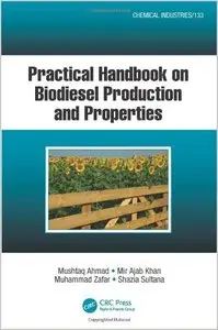 Practical Handbook on Biodiesel Production and Properties (repost)