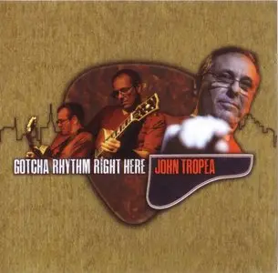 John Tropea - Gotcha Rhythm Right Here (2014) {STP}