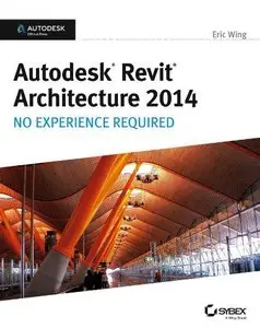 Autodesk Revit Architecture 2014: No Experience Required (Repost)