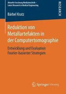 Reduktion von Metallartefakten in der Computertomographie: Entwicklung und Evaluation Fourier-basierter Strategien (Repost)