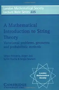 A Mathematical Introduction to String Theory: Variational Problems, Geometric and Probabilistic Methods (repost)