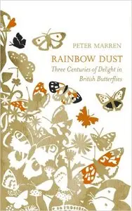 Rainbow Dust: Three Centuries of Delight in British Butterflies (repost)