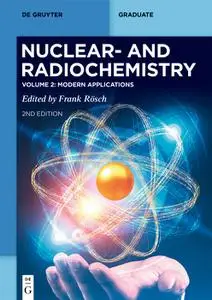Nuclear- and Radiochemistry, 2nd Edition: Volume 2: Modern Applications
