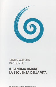 J. Watson - Il genoma umano. La sequenza della vita
