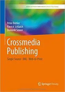 Crossmedia Publishing: Single Source – XML – Web-to-Print (repost)