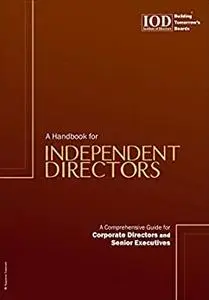 A Handbook for Independent Directors: A Comprehensive Guide for Corporate Directors and Senior Executives