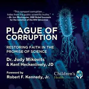 Plague of Corruption: Restoring Faith in the Promise of Science [Audiobook]