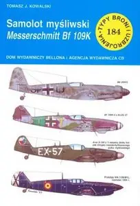 Samolot myśliwski Messerschmitt Bf 109K (Typy Broni i Uzbrojenia 184)