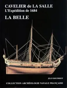 Cavelier de La Salle L'Expedition de 1684 La Belle (Collection Archeologie Navale Francaise)