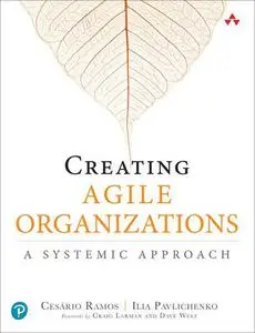 Creating Agile Organizations: A Systemic Approach