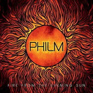 Philm - Fire From The Evening Sun (2014)