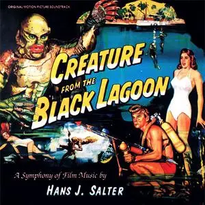 Hans J. Salter - Creature From The Black Lagoon: A Symphony Of Film Music By... (1994) {Intrada}