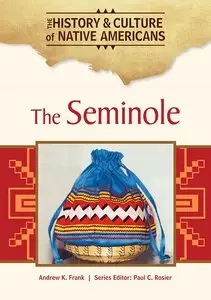 The Seminole (The History and Culture of Native Americans)