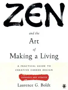 Zen and the Art of Making a Living: A Practical Guide to Creative Career Design [Repost]