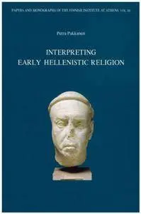 Interpreting early Hellenistic religion: A study based on the mystery cult of Demeter and the cult of Isis