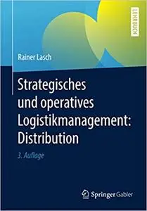 Strategisches und operatives Logistikmanagement: Distribution, 3., Aufl.