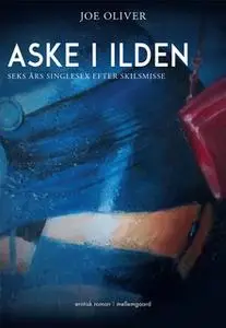 «Aske i ilden» by Joe Oliver