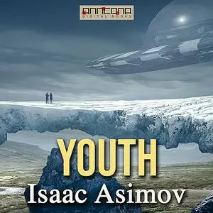 «Youth» by Isaac Asimov