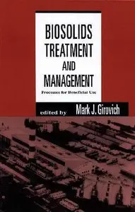 Biosolids Treatment and Management: Processes for Beneficial Use (Environmental Science & Pollution) (repost)