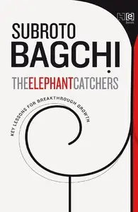 The Elephant Catchers: Key Lessons for Breakthrough Growth