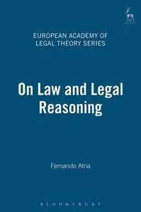 On Law and Legal Reasoning (European Academy of Legal Theory Series)