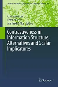 Contrastiveness in Information Structure, Alternatives and Scalar Implicatures (Repost)