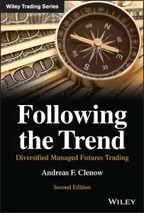 Following the Trend: Diversified Managed Futures Trading (Wiley Trading), 2nd Edition
