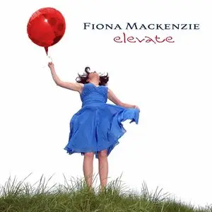 Fiona Mackenzie - Elevate (2008) [Official Digital Download]