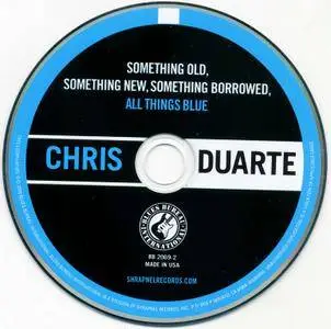 Chris Duarte - Something Old, Something New, Something Borrowed, All Things Blue (2009)