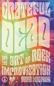 Grateful Dead and the Art of Rock Improvisation