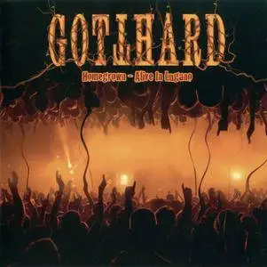 Gotthard - Homegrown: Alive In Lugano (2011) Repost