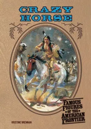 Crazy Horse (Famous Figures of the American Frontier) (repost)