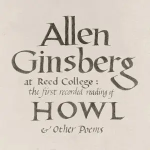 Allen Ginsberg - At Reed College: The First Recorded Reading of Howl & Other Poems (2021) [Official Digital Download 24/96]