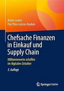 Chefsache Finanzen in Einkauf und Supply Chain: Millionenwerte schaffen im digitalen Zeitalter