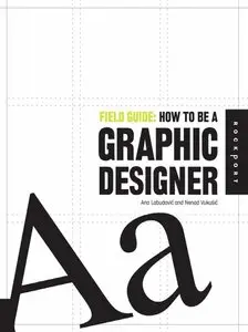 Field Guide: How to be a Graphic Designer (repost)