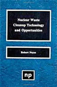 Nuclear Waste Cleanup Technology and Opportunities